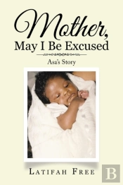 Mother, May I Be Excused: Asa'S Story