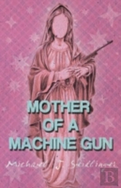 Mother Of A Machine Gun