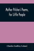 Mother Pitcher'S Poems, For Little People