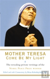 Mother Teresa: Come Be My Light