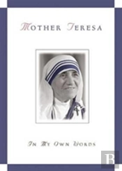 Mother Teresa, In My Own Words
