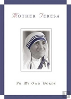 Bertrand.pt - Mother Teresa, In My Own Words