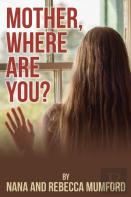 Mother, Where Are You?