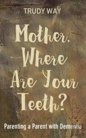 Mother, Where Are Your Teeth?
