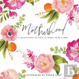 Motherhood: All Love Begins And Ends There