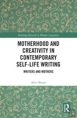 Bertrand.pt - Motherhood And Creativity In Contemporary Self-Life Writing
