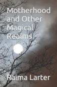 Motherhood And Other Magical Realms