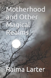 Motherhood And Other Magical Realms