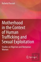 Motherhood In The Context Of Human Trafficking And Sexual Exploitation