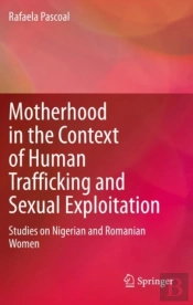 Motherhood In The Context Of Human Trafficking And Sexual Exploitation