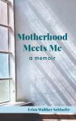 Motherhood Meets Me