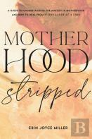 Motherhood Stripped