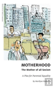 Motherhood, The Mother Of All Sexism