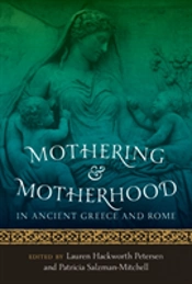 Mothering And Motherhood In Ancient Greece And Rome
