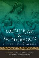 Mothering And Motherhood In Ancient Greece And Rome