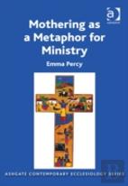 Mothering As A Metaphor For Ministry