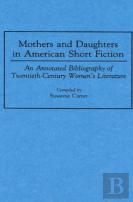 Mothers And Daughters In American Short Fiction