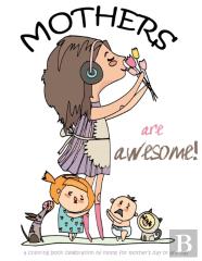 Mothers Are Awesome!