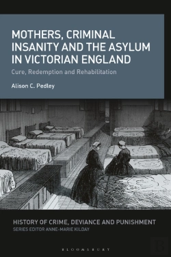 Bertrand.pt - Mothers, Criminal Insanity And The Asylum In Victorian England