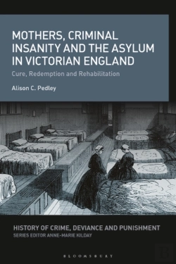 Bertrand.pt - Mothers, Criminal Insanity And The Asylum In Victorian England