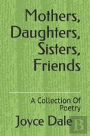 Mothers, Daughters, Sisters, Friends