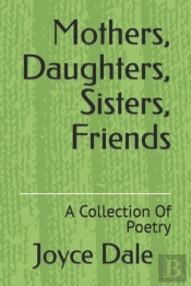 Mothers, Daughters, Sisters, Friends