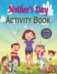 Mother'S Day Activity Book For Kids Ages 4-8