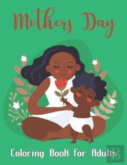Mothers Day Coloring Book For Adults