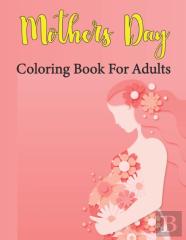 Mothers Day Coloring Book For Adults
