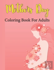 Mothers Day Coloring Book For Adults