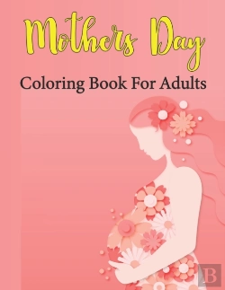 Bertrand.pt - Mothers Day Coloring Book For Adults
