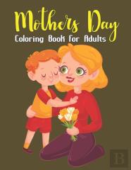 Mothers Day Coloring Book For Adults
