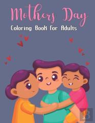 Mothers Day Coloring Book For Adults