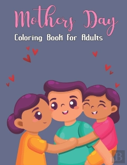 Bertrand.pt - Mothers Day Coloring Book For Adults