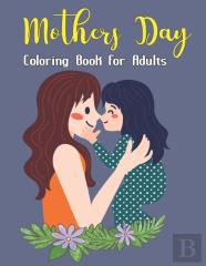 Mothers Day Coloring Book For Adults