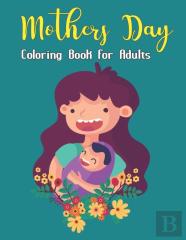 Mothers Day Coloring Book For Adults