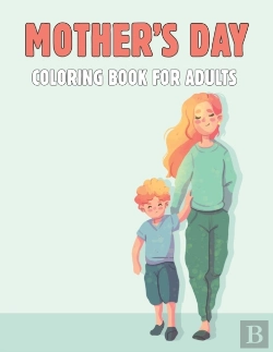 Bertrand.pt - Mother'S Day Coloring Book For Adults