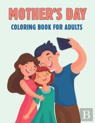 Mother'S Day Coloring Book For Adults