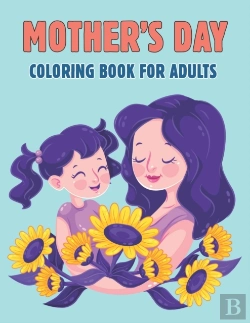 Bertrand.pt - Mother'S Day Coloring Book For Adults