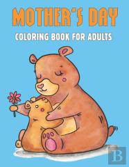 Mother'S Day Coloring Book For Adults