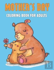 Mother'S Day Coloring Book For Adults
