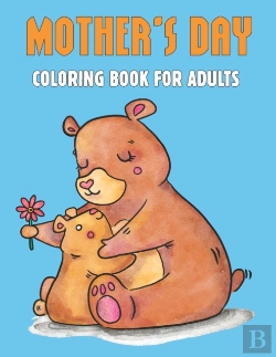 Bertrand.pt - Mother'S Day Coloring Book For Adults