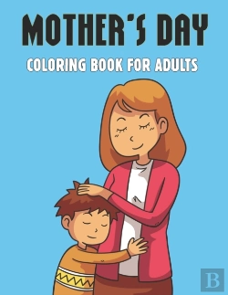 Bertrand.pt - Mother'S Day Coloring Book For Adults