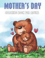Mother'S Day Coloring Book For Adults