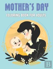 Mother'S Day Coloring Book For Adults