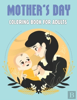 Bertrand.pt - Mother'S Day Coloring Book For Adults