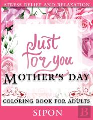 Mother'S Day   Coloring Book For Adults