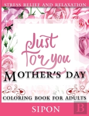 Mother'S Day   Coloring Book For Adults