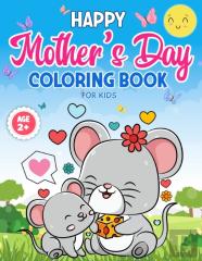 Mother'S Day Coloring Book For Kids Age 2+