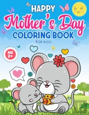 Mother'S Day Coloring Book For Kids Age 2+